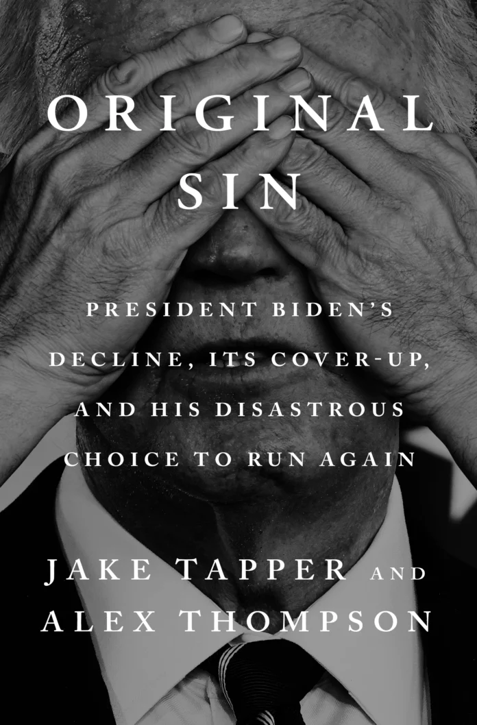 Cover of Original Sin: President Biden’s Decline, Its Cover-Up, and His Disastrous Choice to Run Again by Jake Tapper and Alex Thompson. The book examines Biden’s health, the efforts to conceal it, and how those decisions shaped the 2024 election. (Image: Penguin Random House, Fair Use)